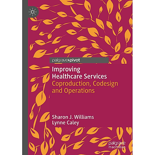 Improving Healthcare Services, Sharon J. Williams, Lynne Caley
