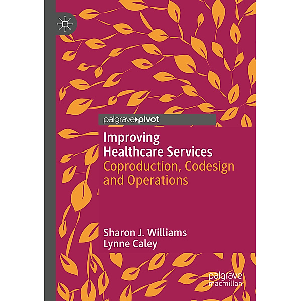Improving Healthcare Services, Sharon J Williams, Lynne Caley