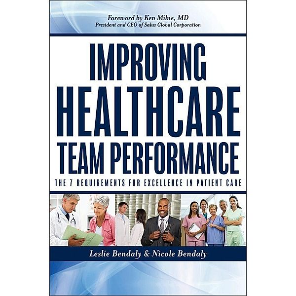 Improving Healthcare Team Performance, Leslie Bendaly, Nicole Bendaly