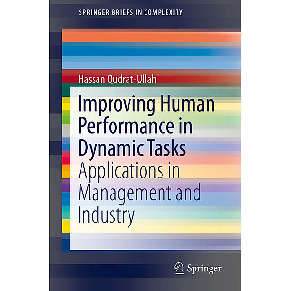 Improving Human Performance in Dynamic Tasks, Hassan Qudrat-Ullah