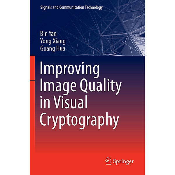 Improving Image Quality in Visual Cryptography, Bin Yan, Yong Xiang, Guang Hua