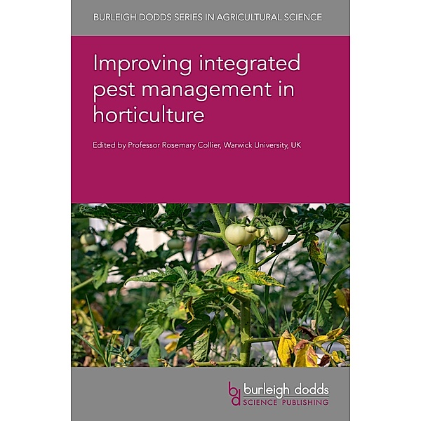 Improving integrated pest management in horticulture / Burleigh Dodds Series in Agricultural Science Bd.110