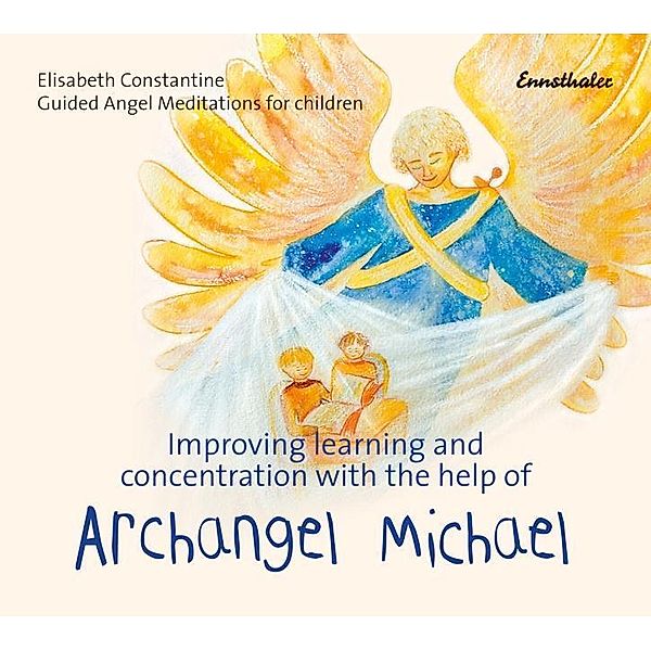 Improving learning and concentration with the help of Archangel Michael, Audio-CD, Elisabeth Constantine
