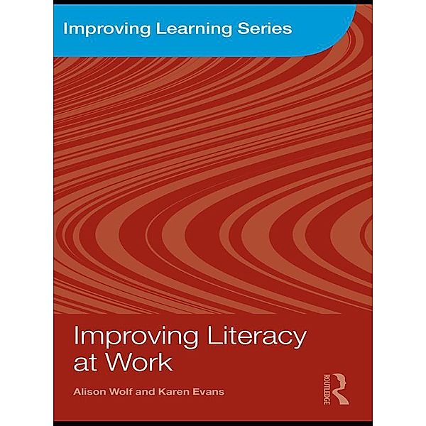 Improving Literacy at Work, Alison Wolf, Karen Evans