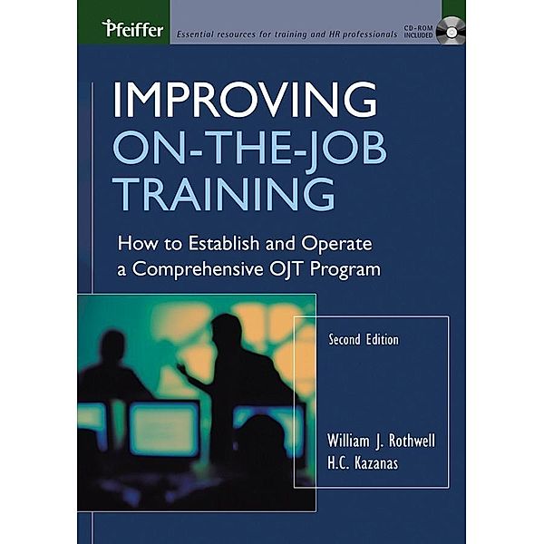 Improving On-the-Job Training, William J. Rothwell, H. C. Kazanas