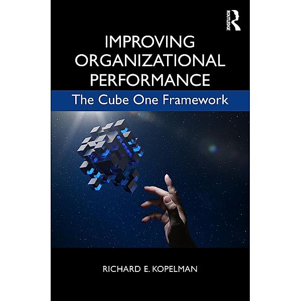 Improving Organizational Performance, Richard E. Kopelman