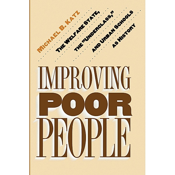Improving Poor People, Michael B. Katz