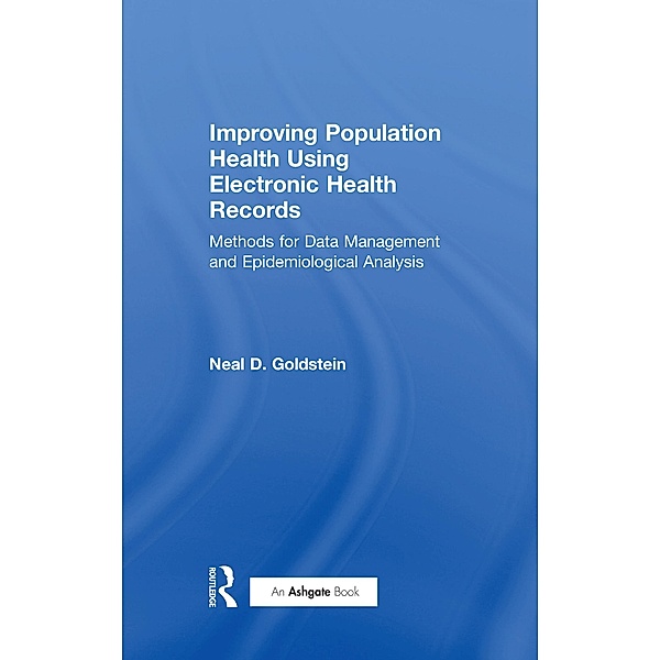 Improving Population Health Using Electronic Health Records, Neal D. Goldstein