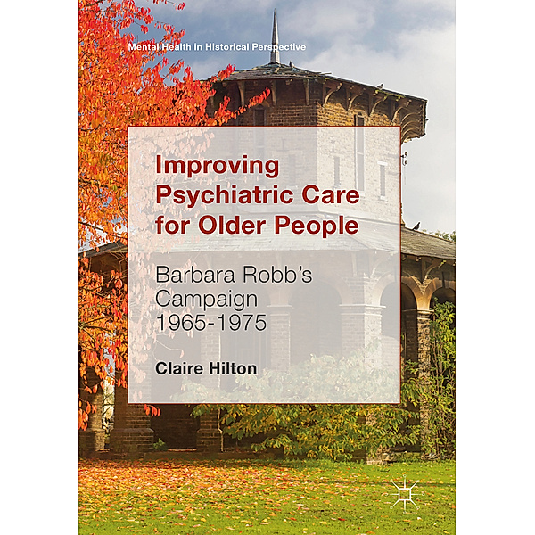 Improving Psychiatric Care for Older People, Claire Hilton