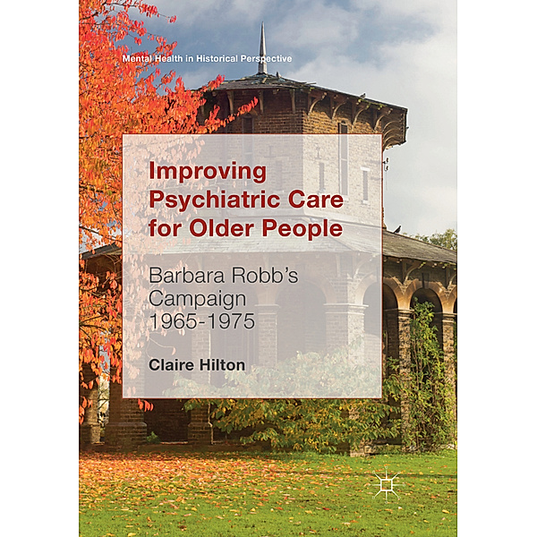Improving Psychiatric Care for Older People, Claire Hilton