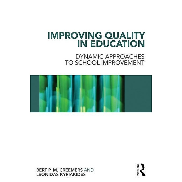 Improving Quality in Education, Bert P. M. Creemers, Leonidas Kyriakides