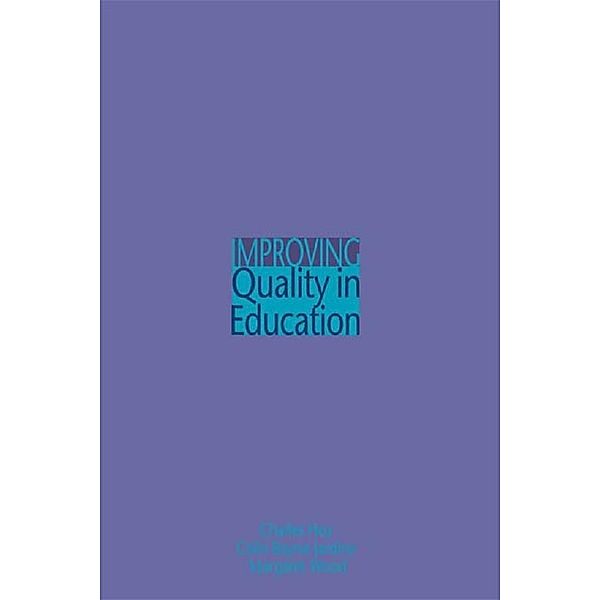 Improving Quality in Education, Colin C Bayne-Jardine, Charles Hoy, Margaret Wood