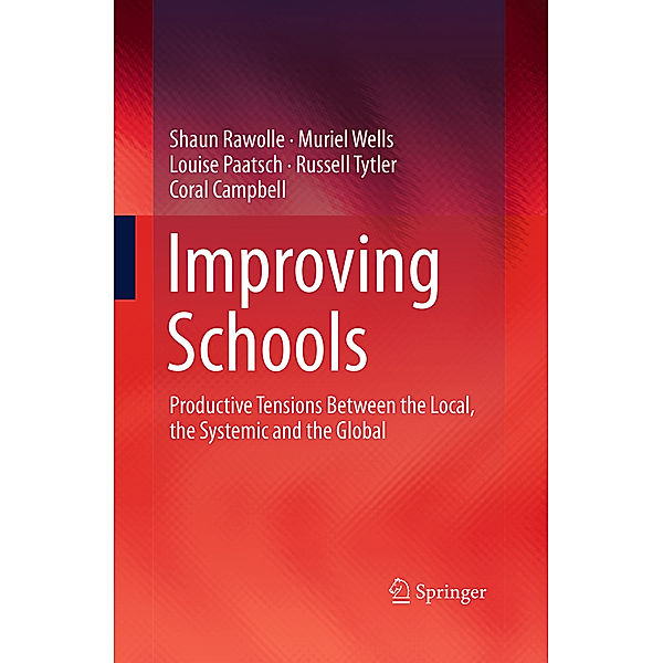 Improving Schools, Shaun Rawolle, Muriel Wells, Louise Paatsch, Russell Tytler, Coral Campbell