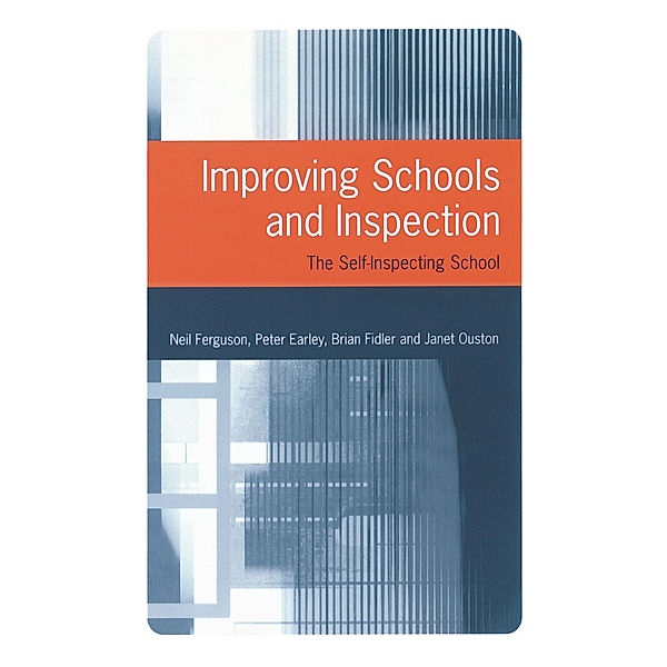 Improving Schools and Inspection, Neil Ferguson, Janet Ouston, Brian Fidler, Peter Earley