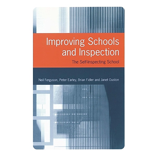 Improving Schools and Inspection, Neil Ferguson, Peter Earley, Brian Fidler, Janet Ouston