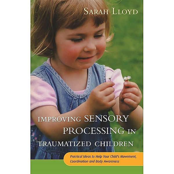 Improving Sensory Processing in Traumatized Children, Sarah Lloyd