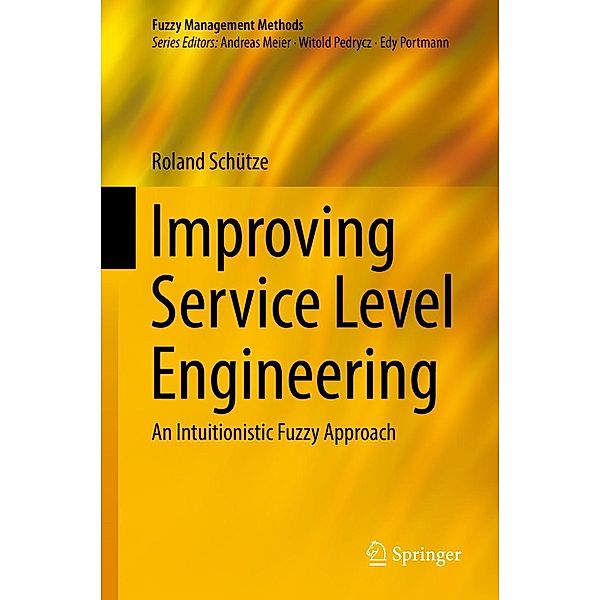 Improving Service Level Engineering / Fuzzy Management Methods, Roland Schütze