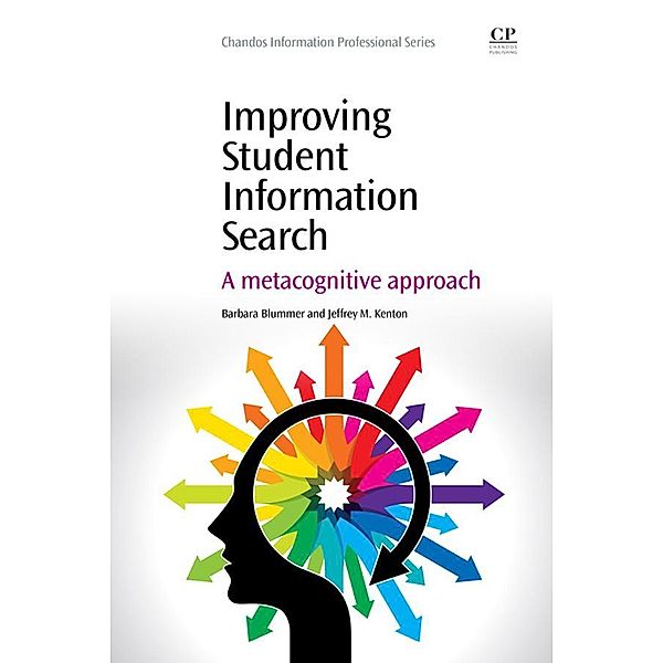 Improving Student Information Search / Chandos Information Professional Series, Barbara Blummer, Jeffrey M. Kenton