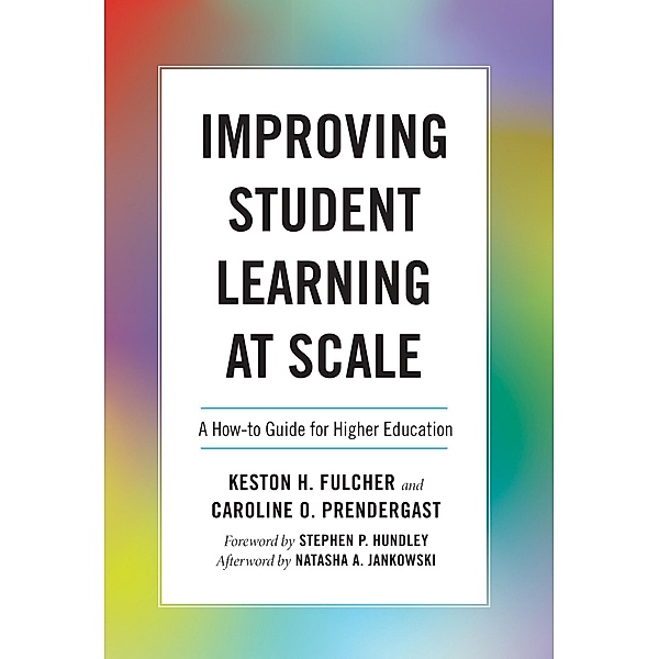 Improving Student Learning at Scale, Keston H. Fulcher, Caroline Prendergast