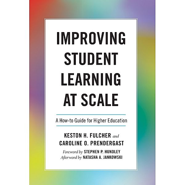 Improving Student Learning at Scale, Keston H. Fulcher, Caroline Prendergast