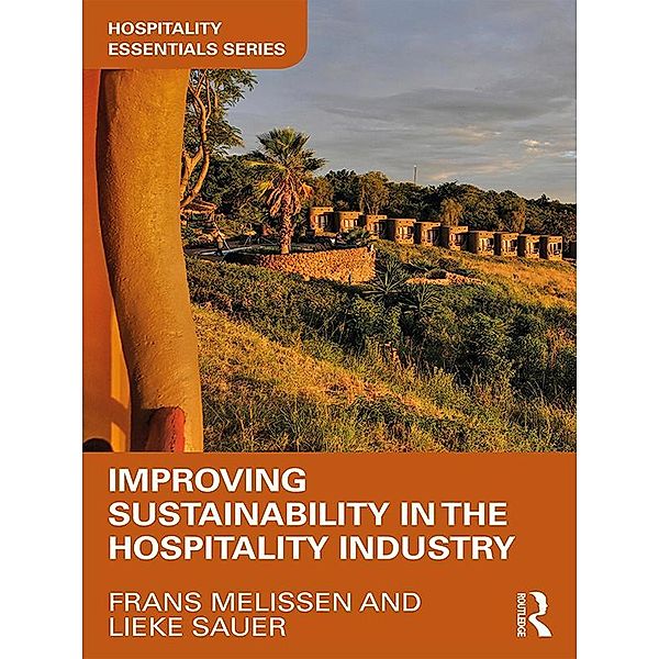 Improving Sustainability in the Hospitality Industry, Frans Melissen, Lieke Sauer