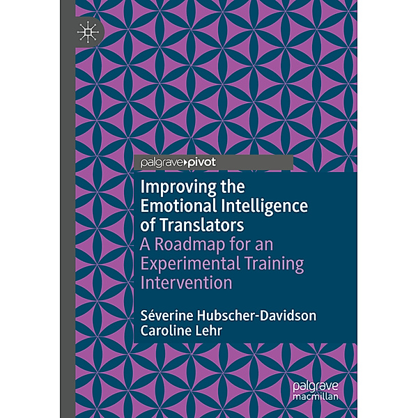 Improving the Emotional Intelligence of Translators, Séverine Hubscher-Davidson, Caroline Lehr