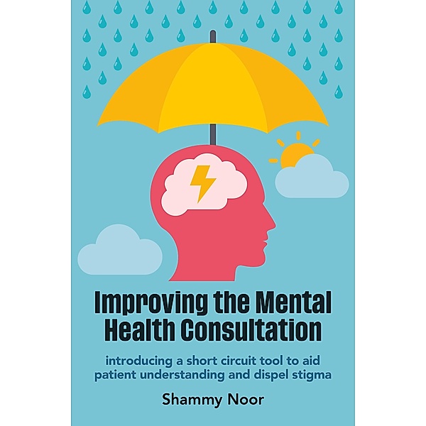 Improving the Mental Health Consultation, Shammy Noor