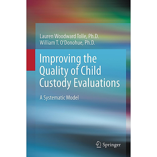 Improving the Quality of Child Custody Evaluations, Lauren Woodward Tolle, William O'Donohue