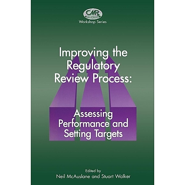Improving the Regulatory Review Process: Assessing Performance and Setting Targets / Centre for Medicines Research Workshop