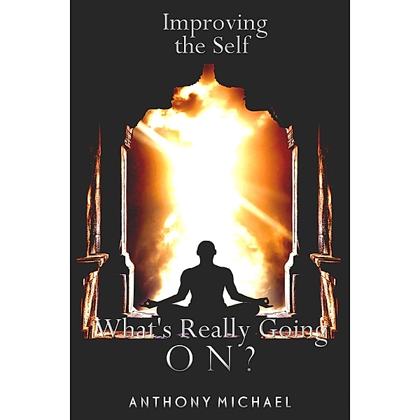 Improving the Self What's Really Going On? / Improving The Self, Anthony Michael