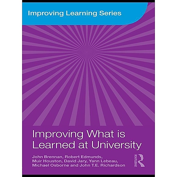 Improving What is Learned at University, John Brennan, Robert Edmunds, Muir Houston, David Jary, Yann Lebeau, Michael Osborne, John T. E. Richardson