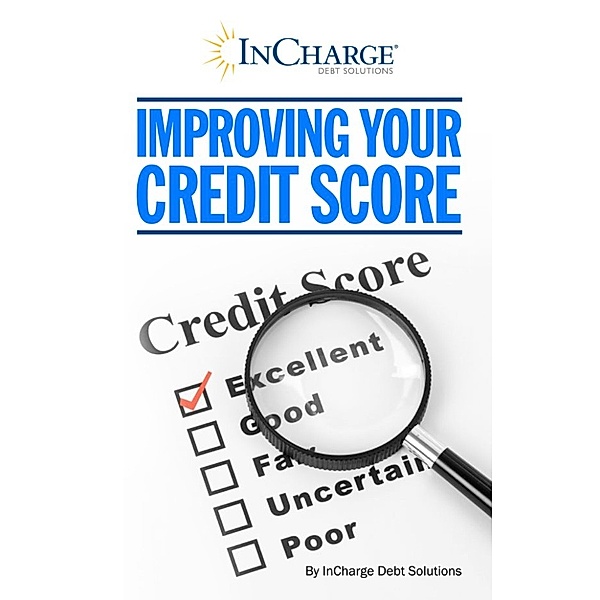 Improving Your Credit Score, InCharge Debt Solutions