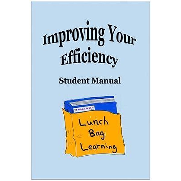 Improving Your Efficiency Student Manual