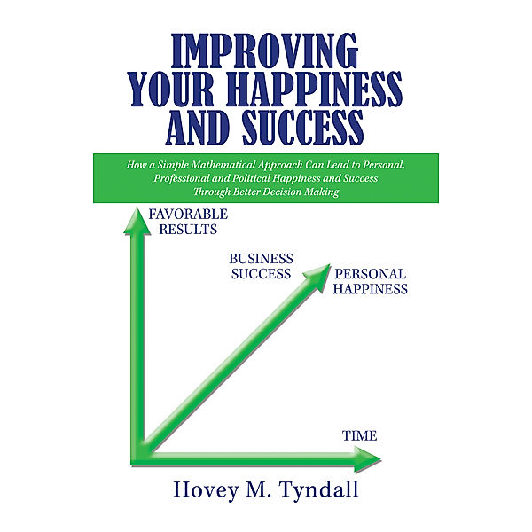 Improving Your Happiness and Success, Hovey M. Tyndall