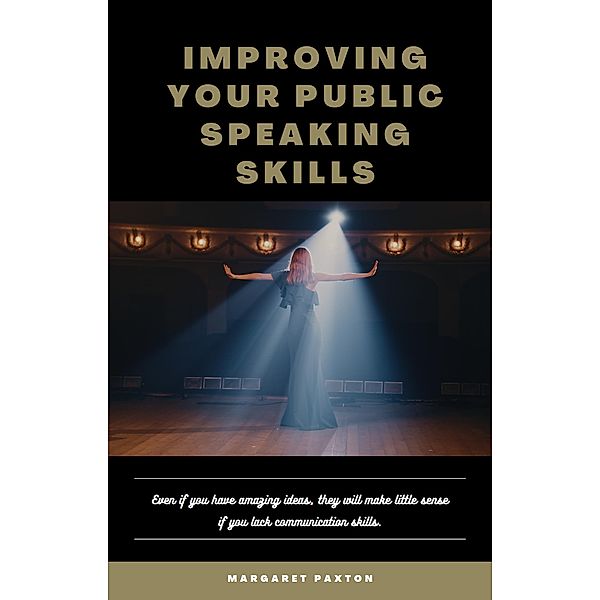 Improving Your Public Speaking Skills, Margaret Paxton