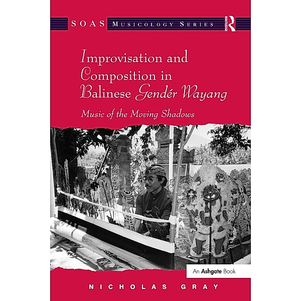 Improvisation and Composition in Balinese Gendér Wayang, Nicholas Gray