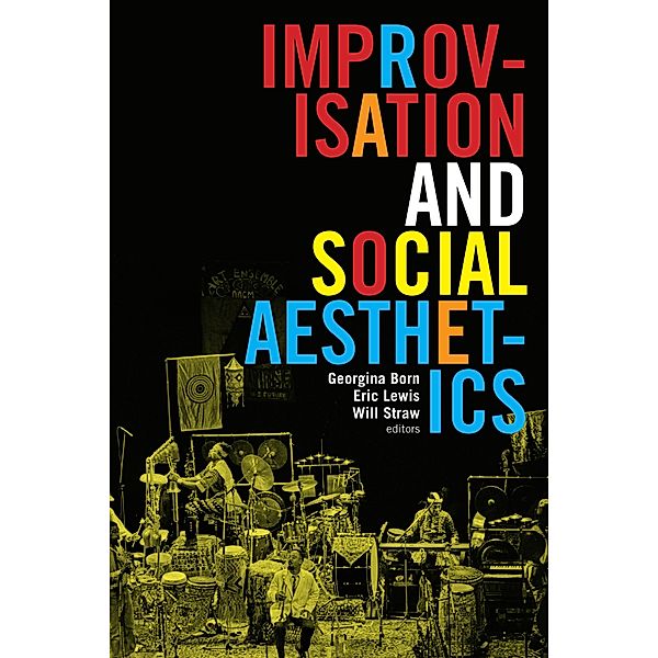 Improvisation and Social Aesthetics / Improvisation, Community, and Social Practice