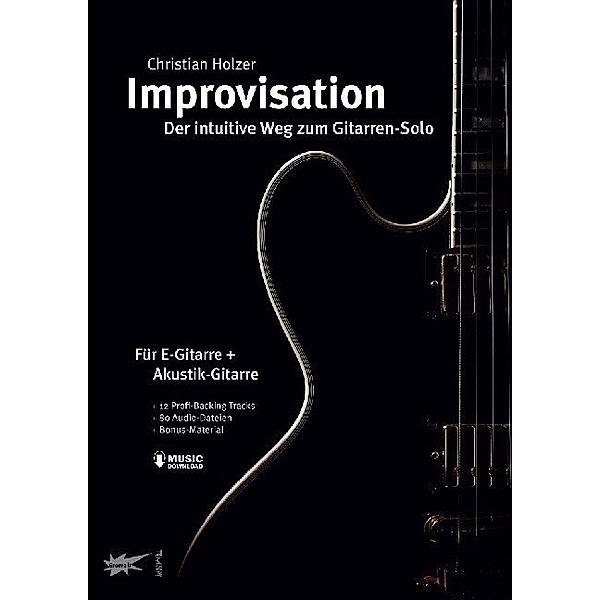 Improvisation - der intuitive Weg zum Gitarren-Solo, Christian Holzer