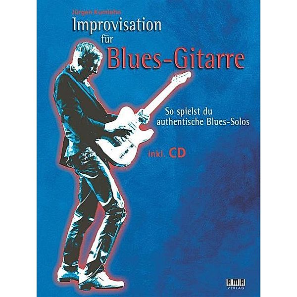 Improvisation für Blues-Gitarre, m. 1 Audio-CD, Jürgen Kumlehn