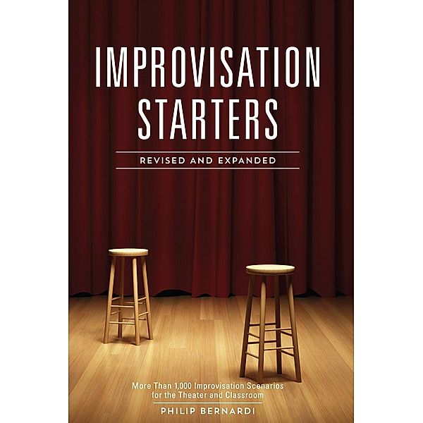 Improvisation Starters Revised and Expanded Edition, Philip Bernardi