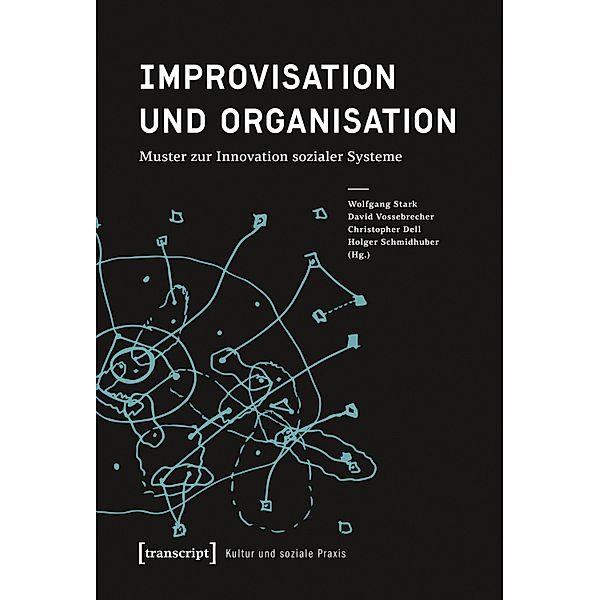 Improvisation und Organisation / Kultur und soziale Praxis