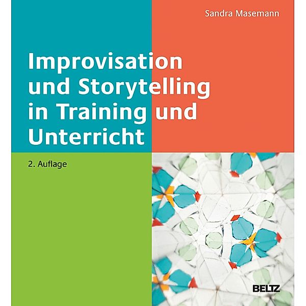 Improvisation und Storytelling in Training und Unterricht / Beltz Weiterbildung, Sandra Masemann