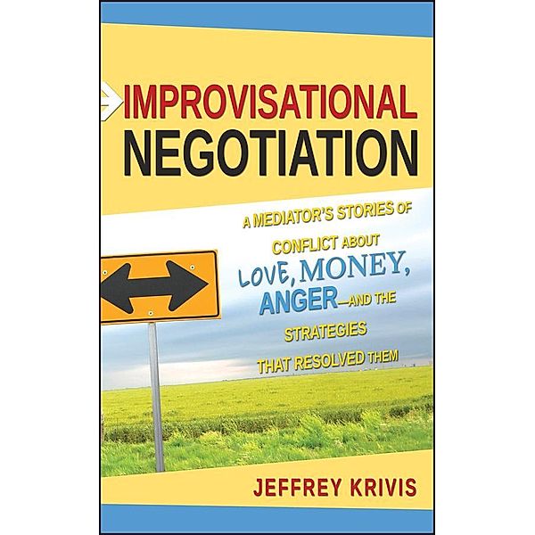 Improvisational Negotiation, Jeffrey Krivis