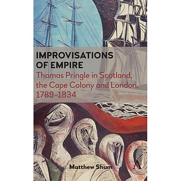 Improvisations of Empire / Anthem Advances in African Cultural Studies, Matthew Shum