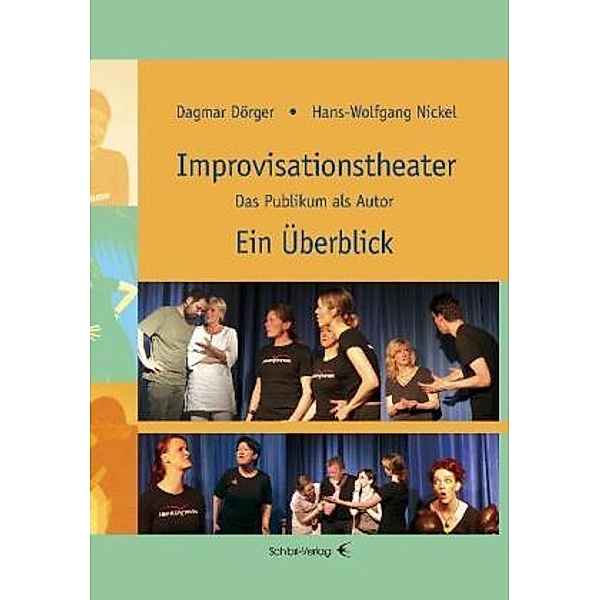 Improvisationstheater, ein Überblick, Dagmar Dörger, Hans-Wolfgang Nickel