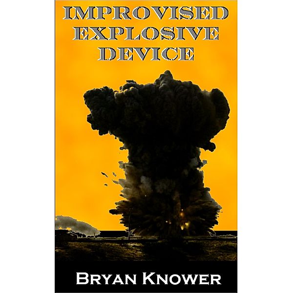 Improvised Explosive Device, Bryan Knower