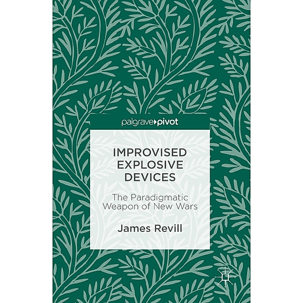 Improvised Explosive Devices, James Revill