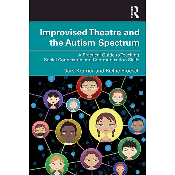 Improvised Theatre and the Autism Spectrum, Gary Kramer, Richie Ploesch