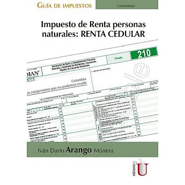 Impuesto de Renta personas naturales: RENTA CEDULAR, Iván Darío Arango Múnera