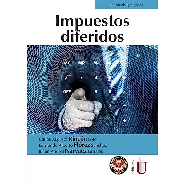 Impuestos diferidos, Carlos Augusto Rincón Soto, Edmundo Alberto Flórez Sánchez, Julián Adrés Narváez Grisales